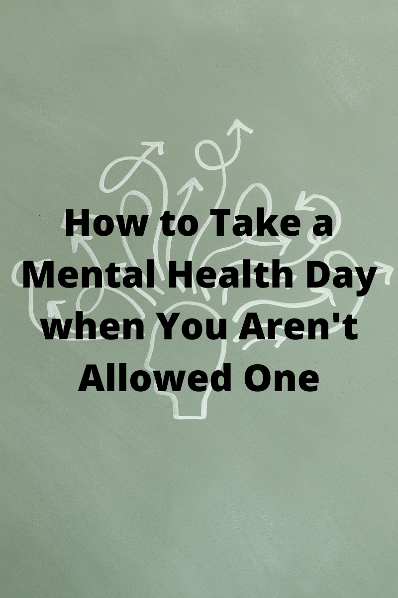 How-to-Take-a-Mental-Health-Day-when-You-Arent-Allowed-One