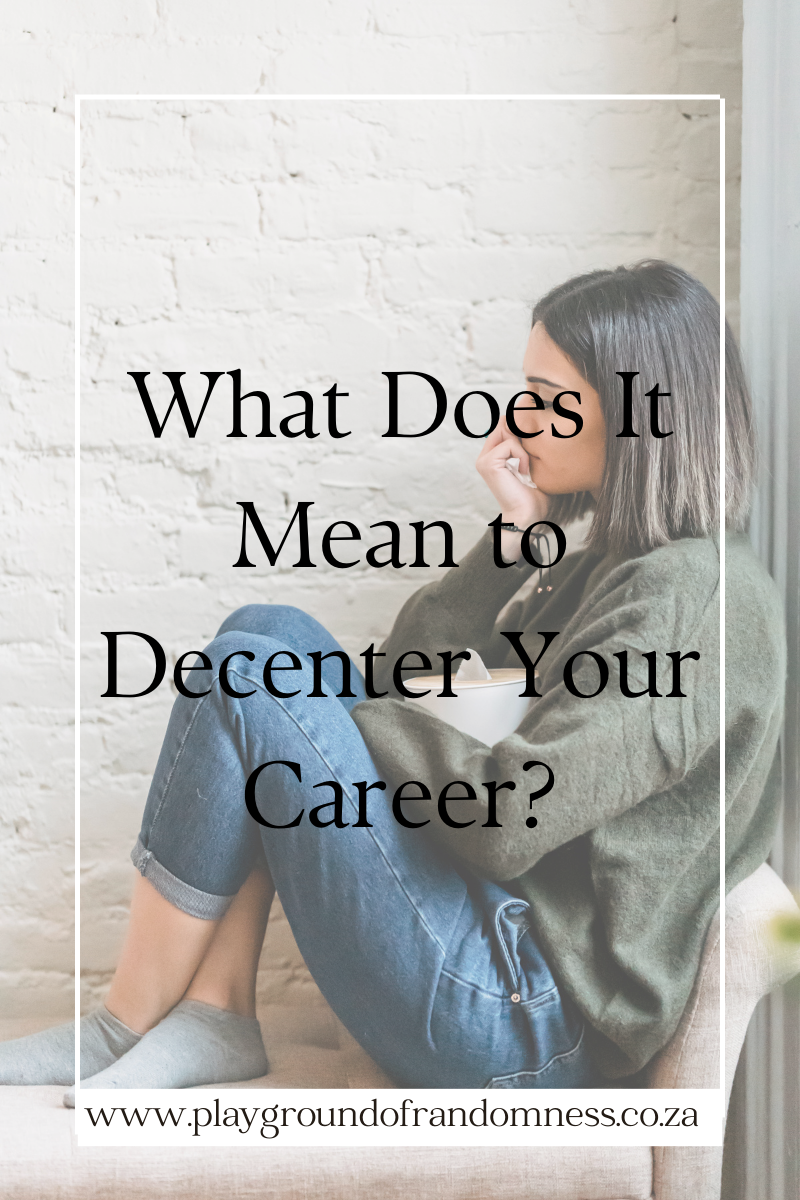 What-Does-Decentering-Your-Career-Mean
